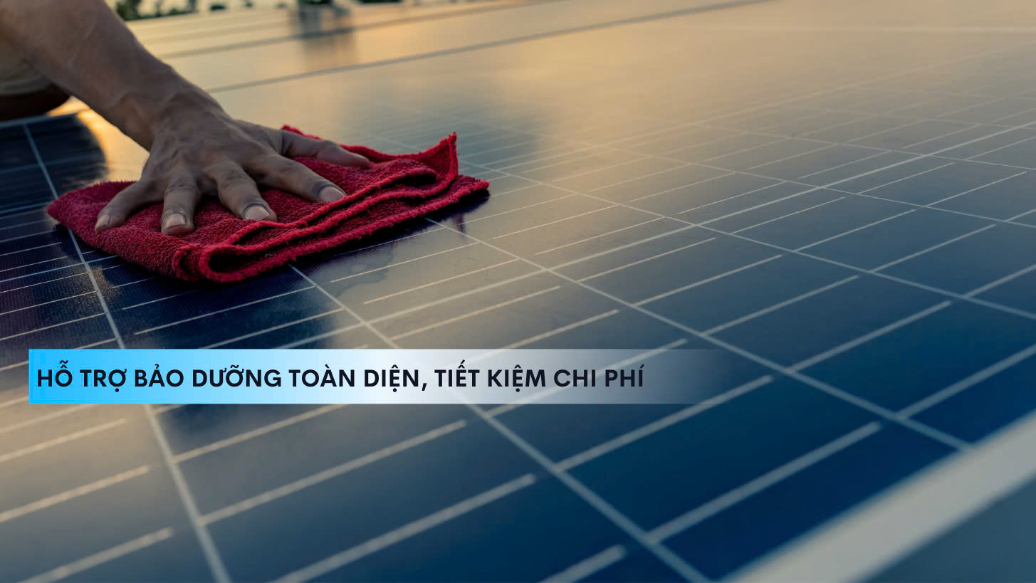 Hỗ trợ bảo dưỡng toàn diện, tiết kiệm chi phí.