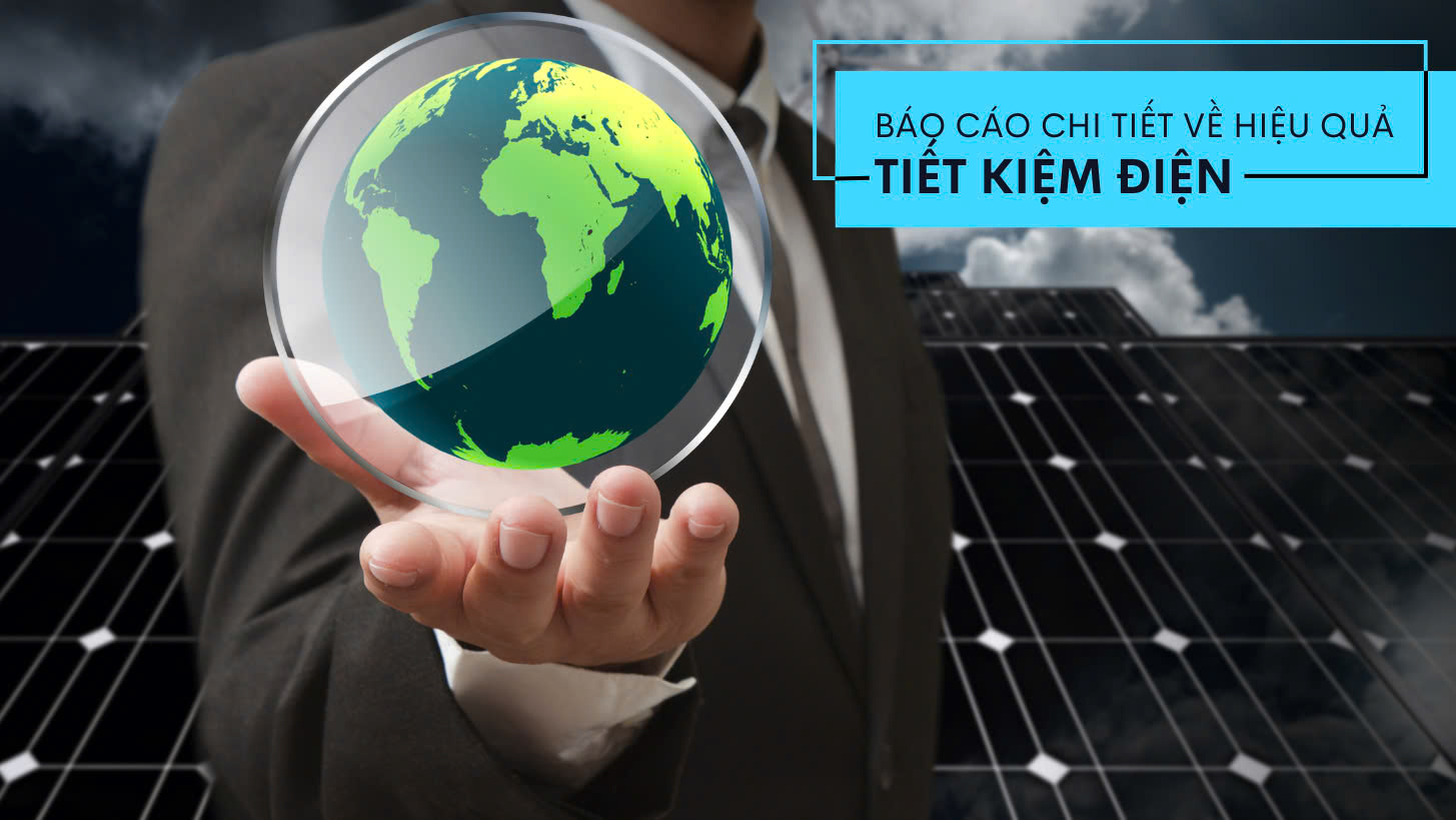 Cung cấp báo cáo chi tiết về hiệu quả tiết kiệm điện