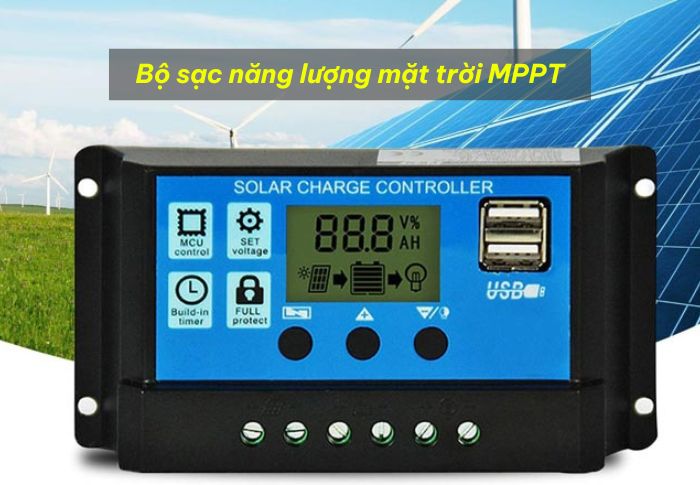 Bộ sạc năng lượng mặt trời giúp theo dõi và điều chỉnh điểm công suất tối đa của hệ thống điện mặt trời Bộ sạc năng lượng mặt trời giúp theo dõi và điều chỉnh điểm công suất tối đa của hệ thống điện mặt trời