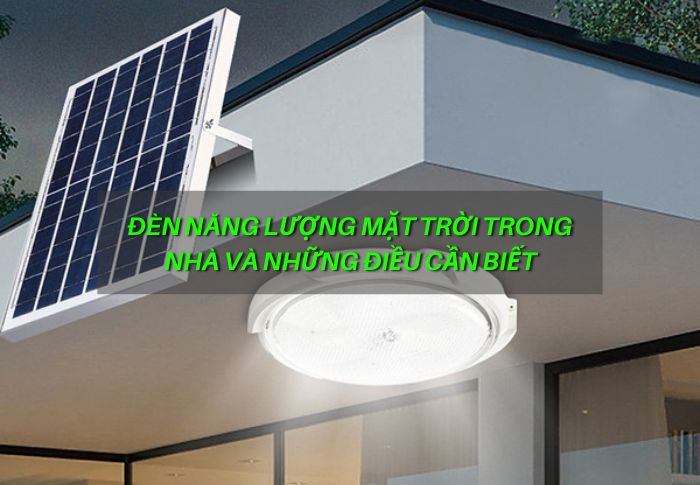 Đèn năng lượng mặt trời gắn trong nhà là một thiết bị thông minh và bền vững Đèn năng lượng mặt trời gắn trong nhà là một thiết bị thông minh và bền vững